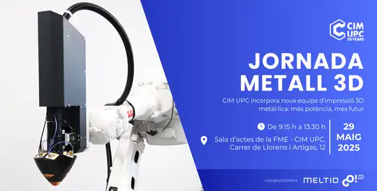 CIM UPC ORGANIZES “METAL 3D DAY, NEW EQUIPMENT, NEW CAPABILITIES”